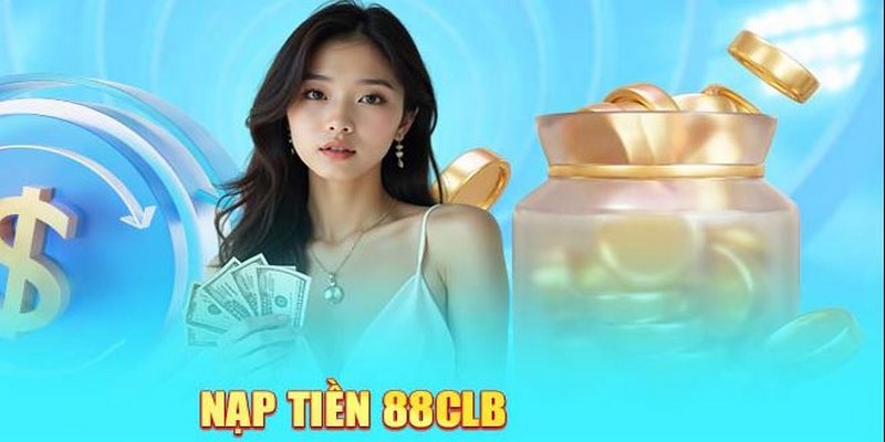 Tuân thủ tất cả các điều kiện để thực hiện nạp tiền 88CLB  thuận lợi