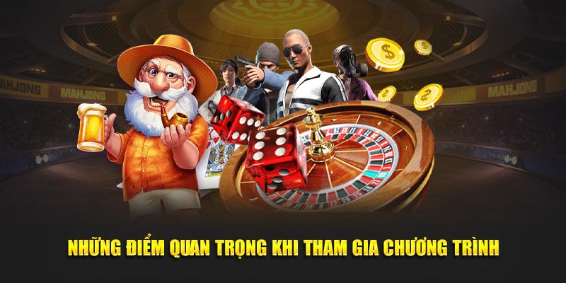 Những điểm quan trọng khi tham gia chương trình