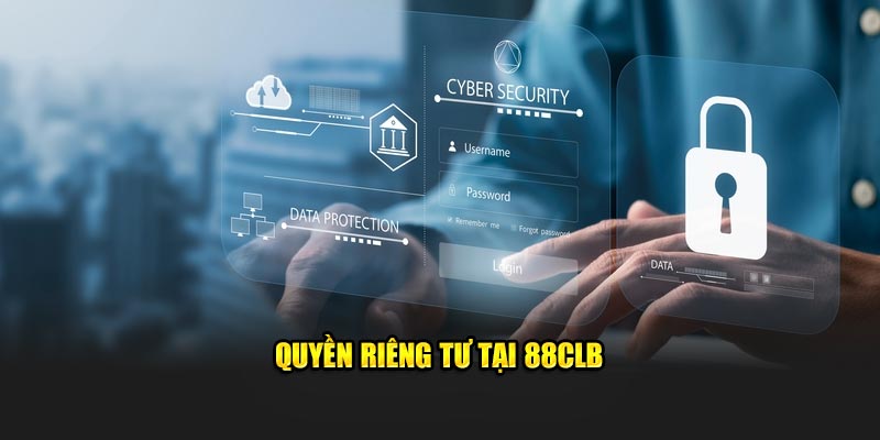 Quyền riêng tư tại 88CLB